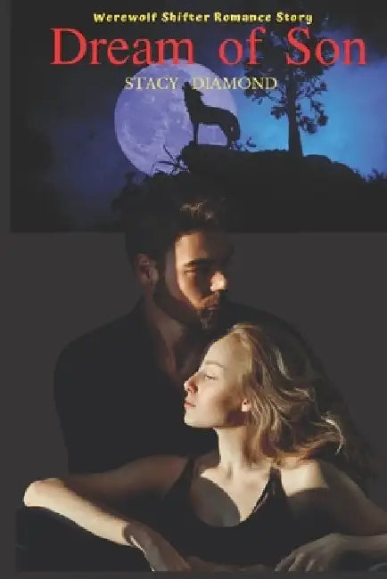 Dreams of Son: Werewolf Shifter Romance Book Collection by Stacy Diamond
