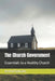 The Church Government: Essentials to a Healthy Church by Arvind Ephraim