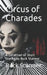Circus of Charades: A Collection of Short Stories by Buck Starmer by Buck Starmer