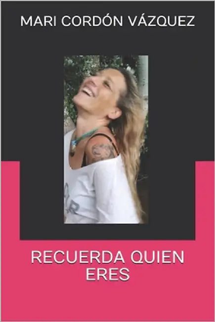 Recuerda Quien Eres by Cordón Vázquez, Mari