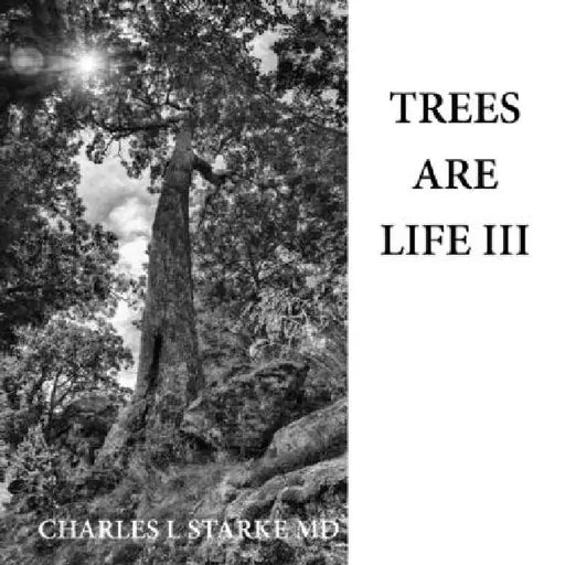 Trees Are Life III by Charles L. Starke
