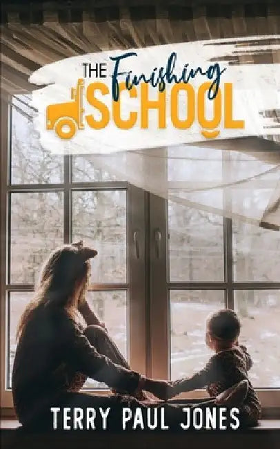 The Finishing School by Terry Paul Jones