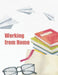 Working From Home: How to Survive in Your Job, Care for Your Kids, and Stay Sane by Luis Camacho