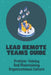 Lead Remote Teams Guide: Problem-Solving And Maintaining Organizational Culture: Challenges Of Managing Remote Employees by Francisca Fazzinga