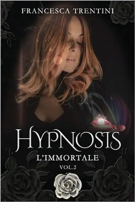 Hypnosis: L'Immortale by Trentini, Francesca