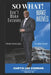 So What: Don't Make Excuses Make Moves by Curtis Corbins