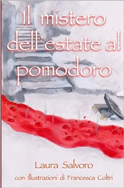 Il mistero dell'estate al pomodoro by Coltri, Francesca