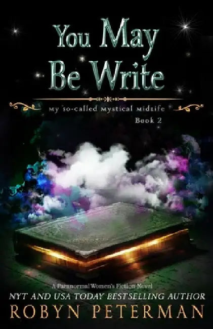 You May Be Write: A Paranormal Women's Fiction Novel: My So-Called Mystical Midlife Book Two by Robyn Peterman