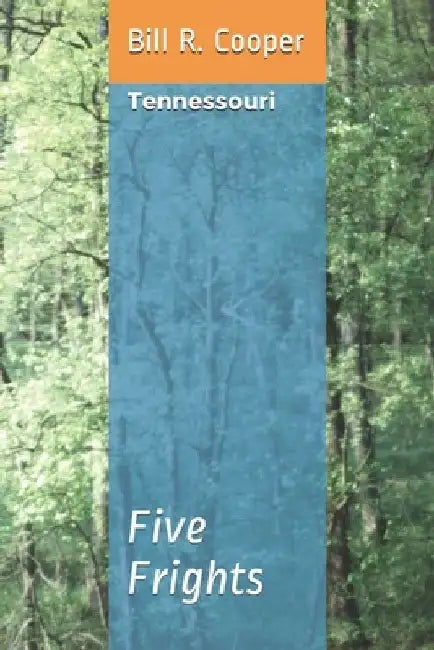 Tennessouri: Five Frights by Bill R. Cooper
