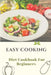 Easy Cooking: Diet Cookbook For Beginners: Diet For Beginner by Milagros Tibbits