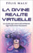La Divine Réalité Virtuelle: Le guide qui vous (ré)apprend Qui Vous Êtes Vraiment by Malu, Félix