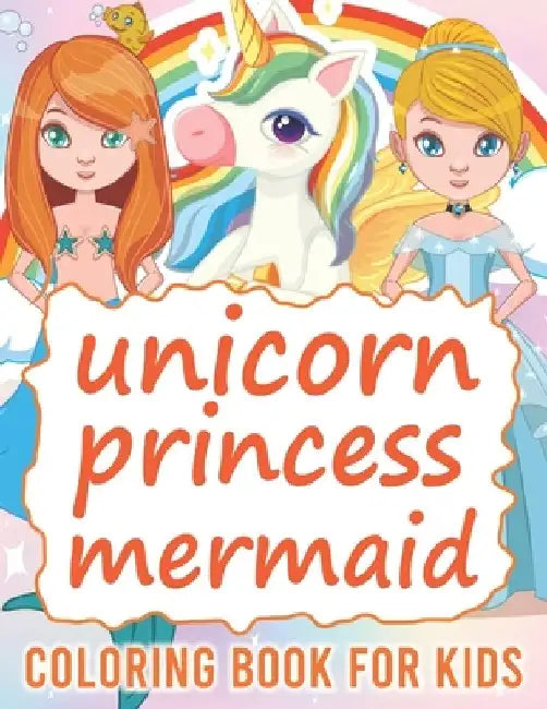 Unicorn Mermaid Princess Coloring book For kids: Ages 4-8 And 8-12 Years, Big Simple & Fun Activity 100 Coloring Pages Books For Girls. by Asif Book House