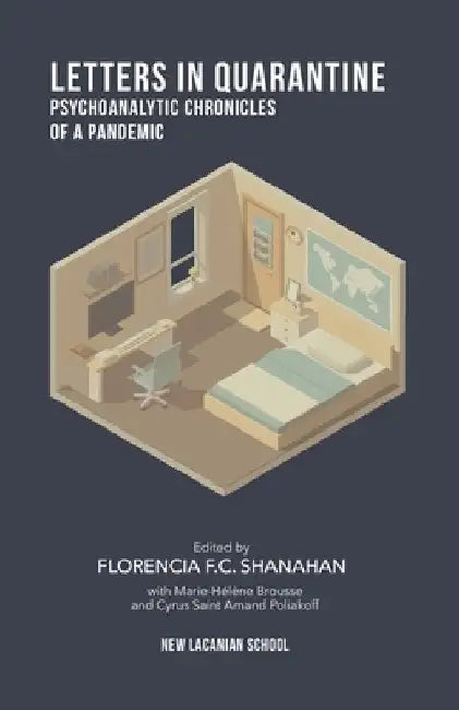 Letters in Quarantine: Psychoanalytic Chronicles of a Pandemic by Florencia F. C. Shanahan