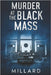 Murder at the Black Mass by Millard, Mark D.