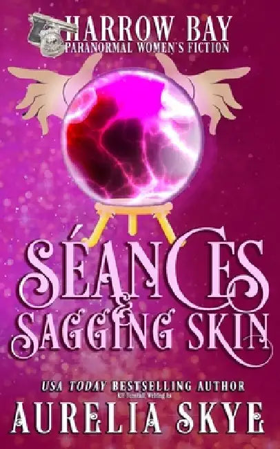 Séances & Sagging Skin: Paranormal Women's Fiction by Kit Tunstall