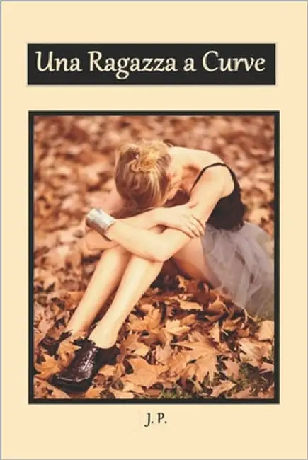 Una Ragazza A Curve by P, J.