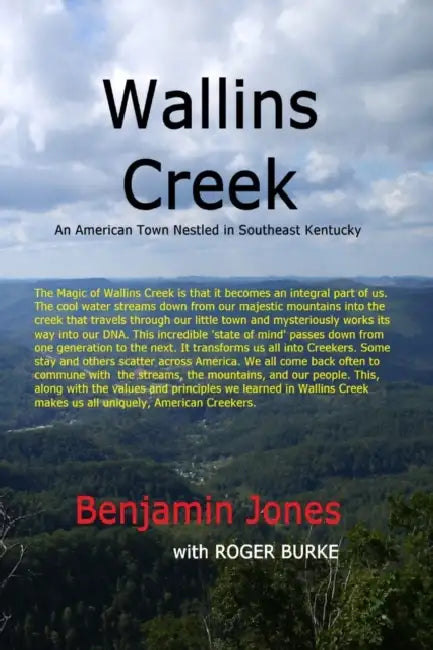 Wallins Creek: An American Town Nestled in Southeast Kentucky by Roger Burke, Benjamin Jones
