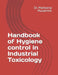 Handbook of Hygiene control in Industrial Toxicology by Mamoona Muzammil