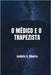 O Médico e o Trapezista by Ribeiro, Isabela A.
