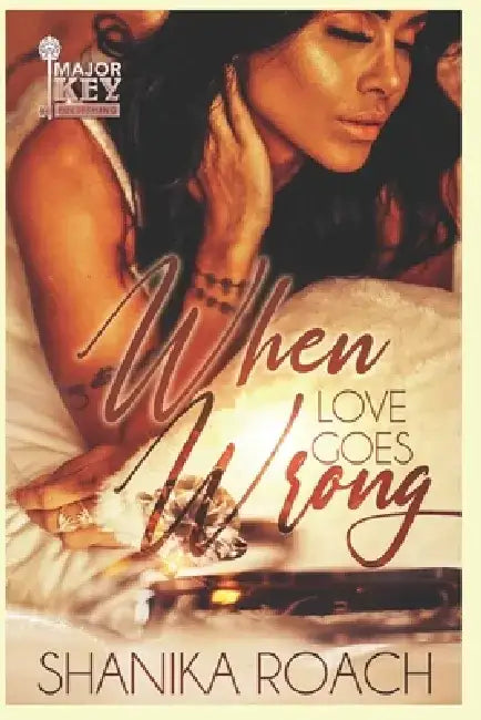 When Love Goes Wrong by Shanika Roach