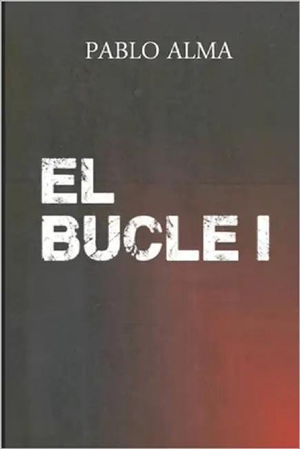 El bucle (Parte I): Fantasía Juvenil by Alma, Pablo