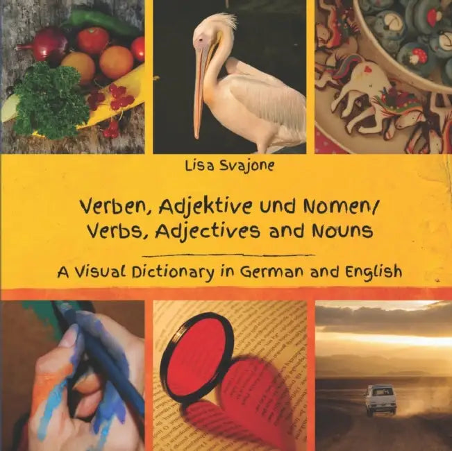 Verben, Adjektive und Nomen/Verbs, Adjectives and Nouns: A Visual Dictionary in German and English by Mikhail Shishkin