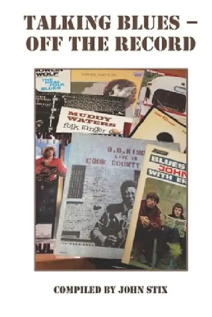 Talking Blues - Off the Record by John Stix