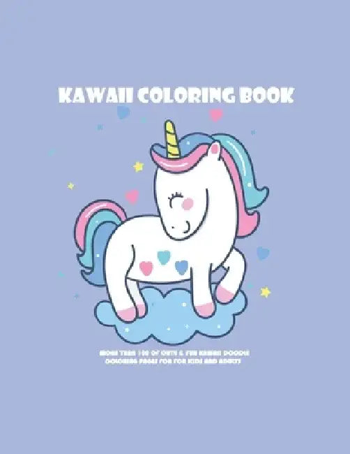 Kawaii Coloring Book: More Than 100 Cute & Fun Kawaii Doodle Coloring Pages for Kids, Adults, boys & girls by New Generation Book Creation