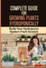Complete Guide For Growing Plants Hydroponically: Build Your Hydroponic System From Scratch: What Do You Need To Start A Hydroponic Garden by Genesis Dutson