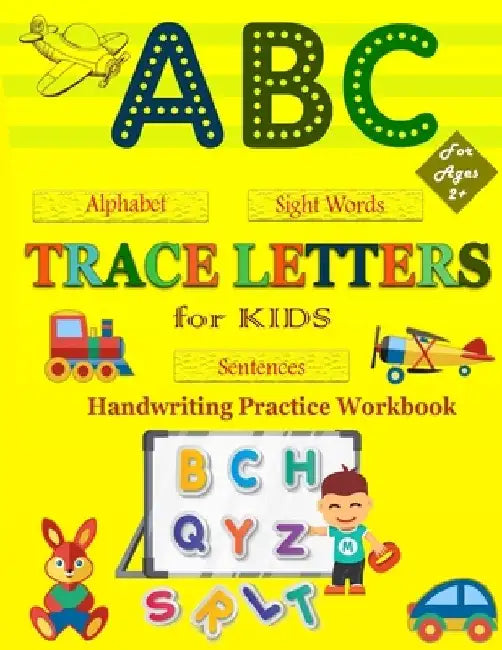 Trace Letters For Kids: My First Handwriting Practice Workbook: A Preschool Writing Learning Workbook With Alphabet Tracing, Number Tracing, S by Patricia Baker