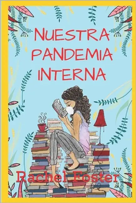 Nuestra Pandemia interna by Reynoso, Rachel Foster