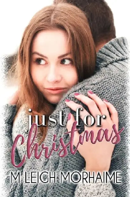 Just For Christmas by M. Leigh Morhaime