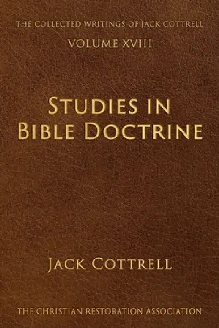 Studies in Bible Doctrine by Jack Cottrell