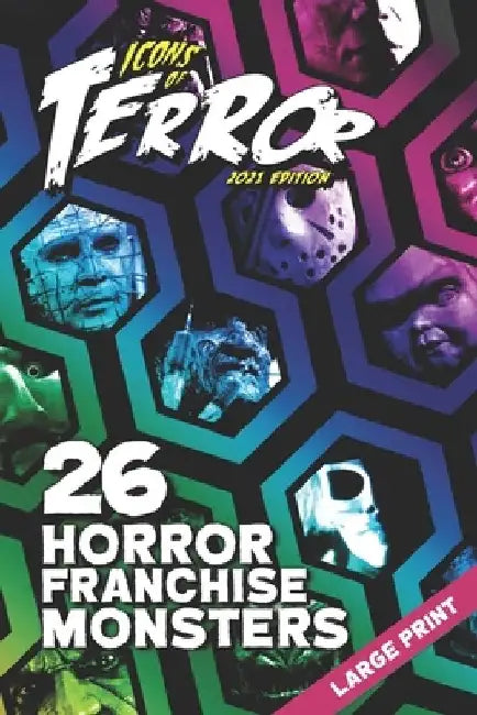 Icons of Terror 2021: 26 Horror Franchise Monsters (Large Print) by Steve Hutchison