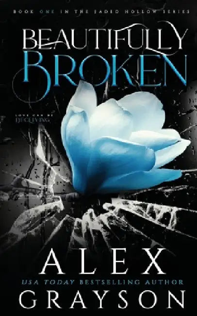 Beautifully Broken: Jaded Hollow, Book One by Alex Grayson