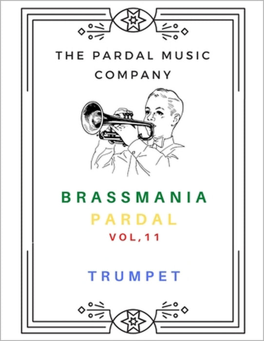 Brass Mania Pardal Vol,11 Trumpet: London by Jose Pardal Merza, Jose Lopez Perez, Pardal Music Company