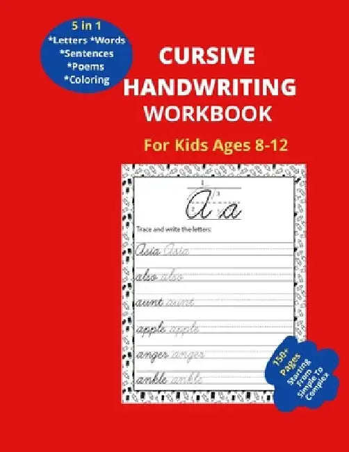 Cursive Handwriting Workbook for Kids Ages 8-12: 5-in-1 Handwriting Workbook With Letters Words Sentences Poems Fun Colouring by Ryanne Martins