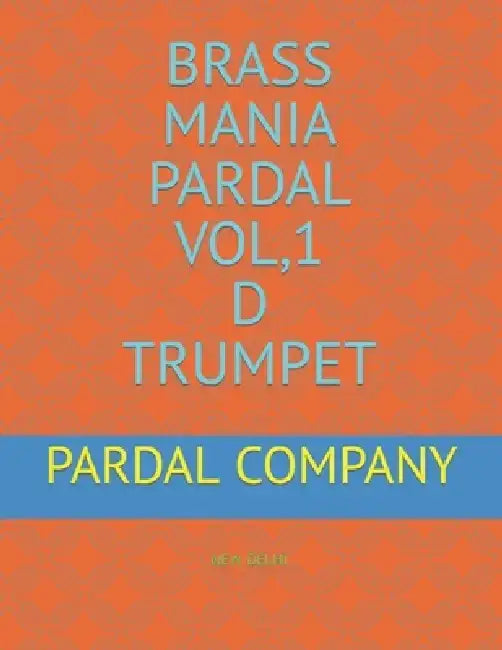 Brass Mania Pardal Vol,1 D Trumpet: New Delhi by Jose Pardal