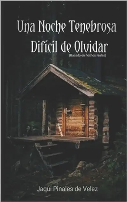 Una Noche Tenebrosa Difìcil De Olvidar by Pinales de Velez, Jaqui