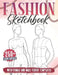 Fashion Sketchbook: 250+ Large Female and Male Figure Template For Sketching your Couple Fashion Design Styles and Building Your Portfolio by Michael B. Medina