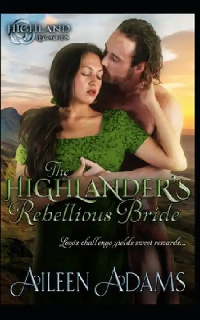 The Highlander's Rebellious Bride by Aileen Adams