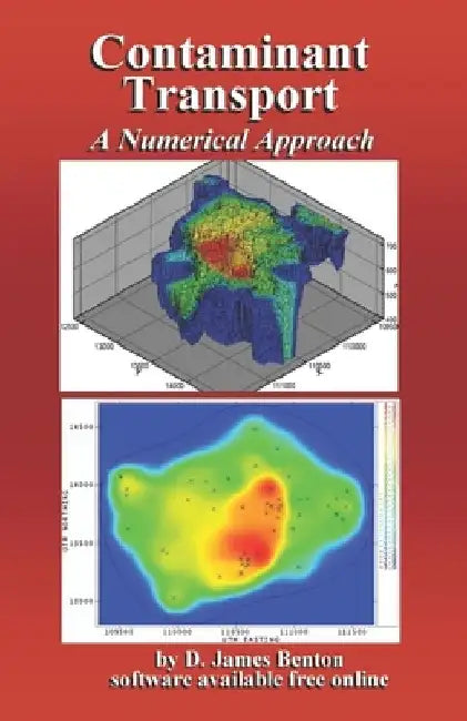 Contaminant Transport: A Numerical Approach by D. James Benton