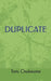 Duplicate by Tony Chukwuma