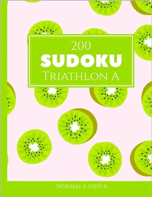 200 Sudoku Triathlon A normal e difícil Vol. 2: com soluções e quebra-cabeças bônus by Media Pt, Morari