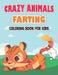 Crazy Animals Farting Coloring book: Best Gift for Kids who love Animals Farting by Rr Publications