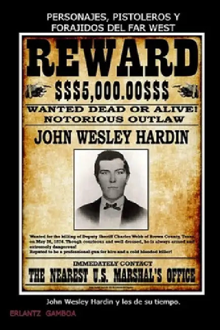 John Wesley Hardin y los de su tiempo.: Personajes, Pistoleros Y Forajidos del Far West by Erlantz Gamboa
