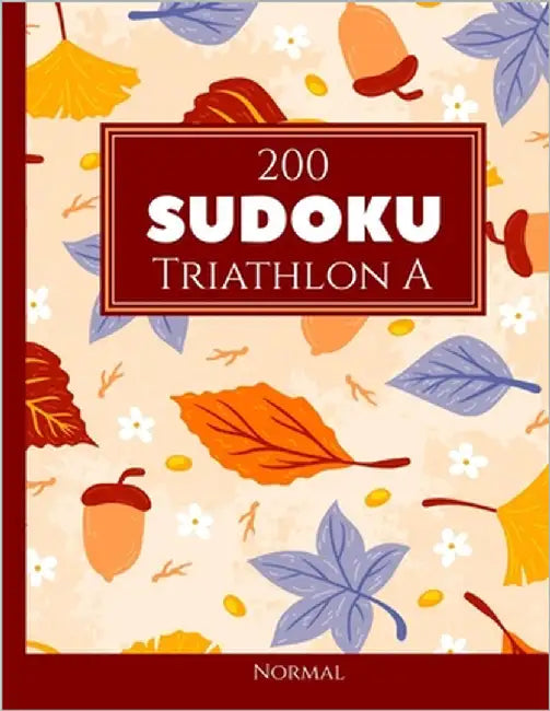 200 Sudoku Triathlon A normal Vol. 8: com soluções e quebra-cabeças bônus by Media Pt, Morari