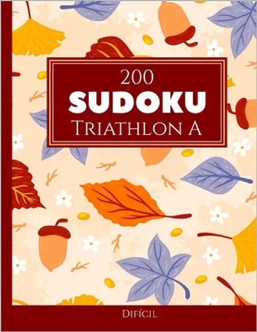 200 Sudoku Triathlon A difícil Vol. 8: com soluções e quebra-cabeças bônus by Media Pt, Morari