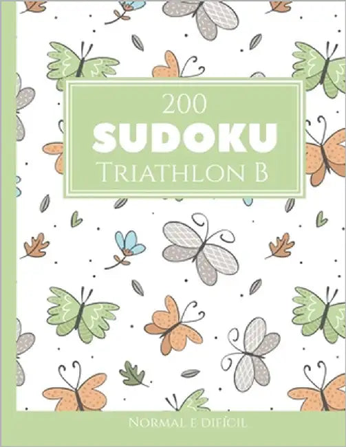 200 Sudoku Triathlon B normal e difícil Vol. 7: com soluções e quebra-cabeças bônus by Media Pt, Morari