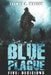 Blue Plague: Decisions: A Zombie Apocalypse Thriller (Book 5) by Monique Happy